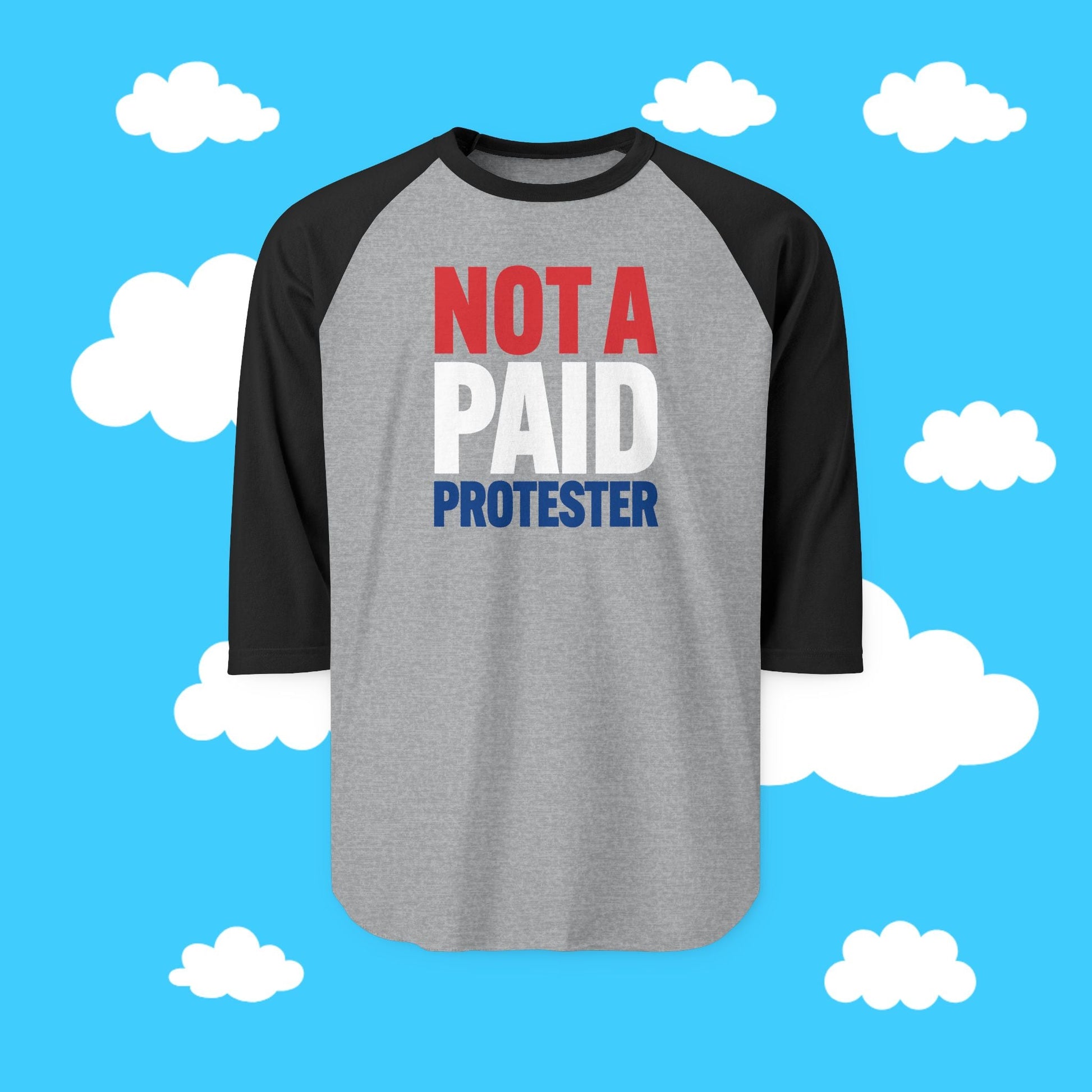 Not A Paid Protester Raglan Tee - Resist Supply #