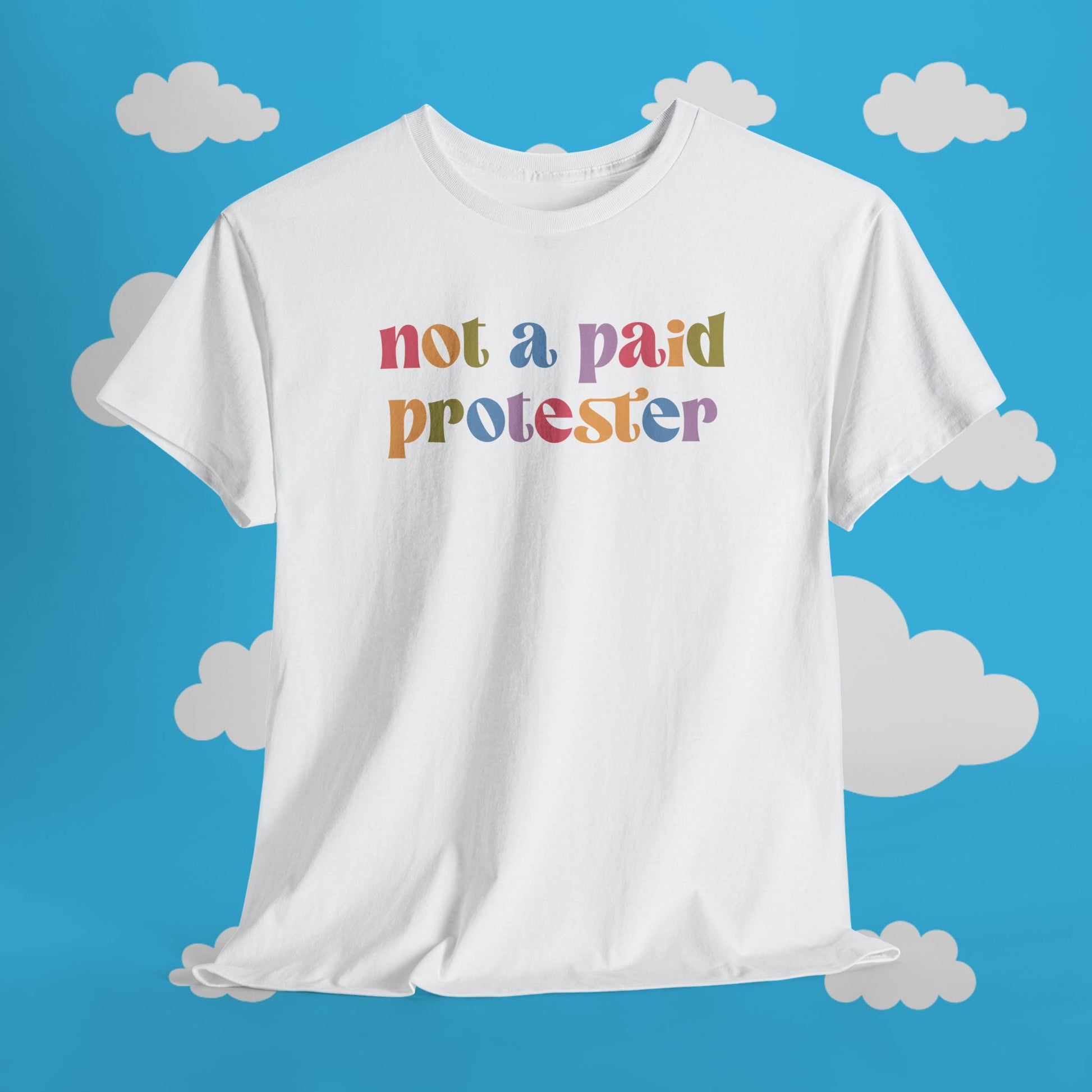 Not a Paid Protester Tee - Resist Supply #