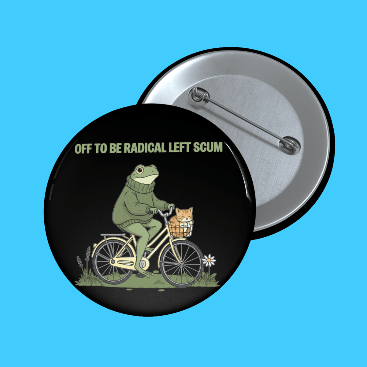 Off to be Radical Left Scum Frog Button - Resist Supply