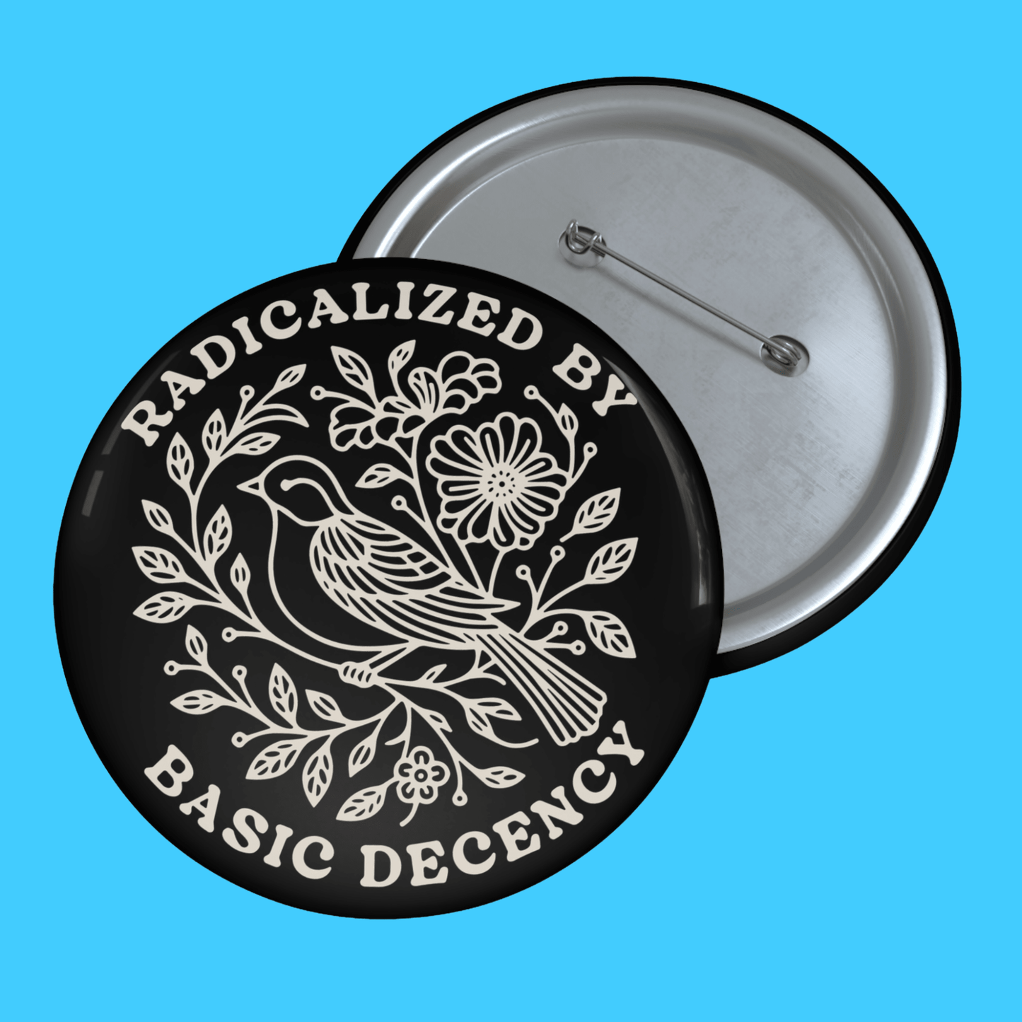 Radicalized by Basic Decency Pin Button - Resist Supply