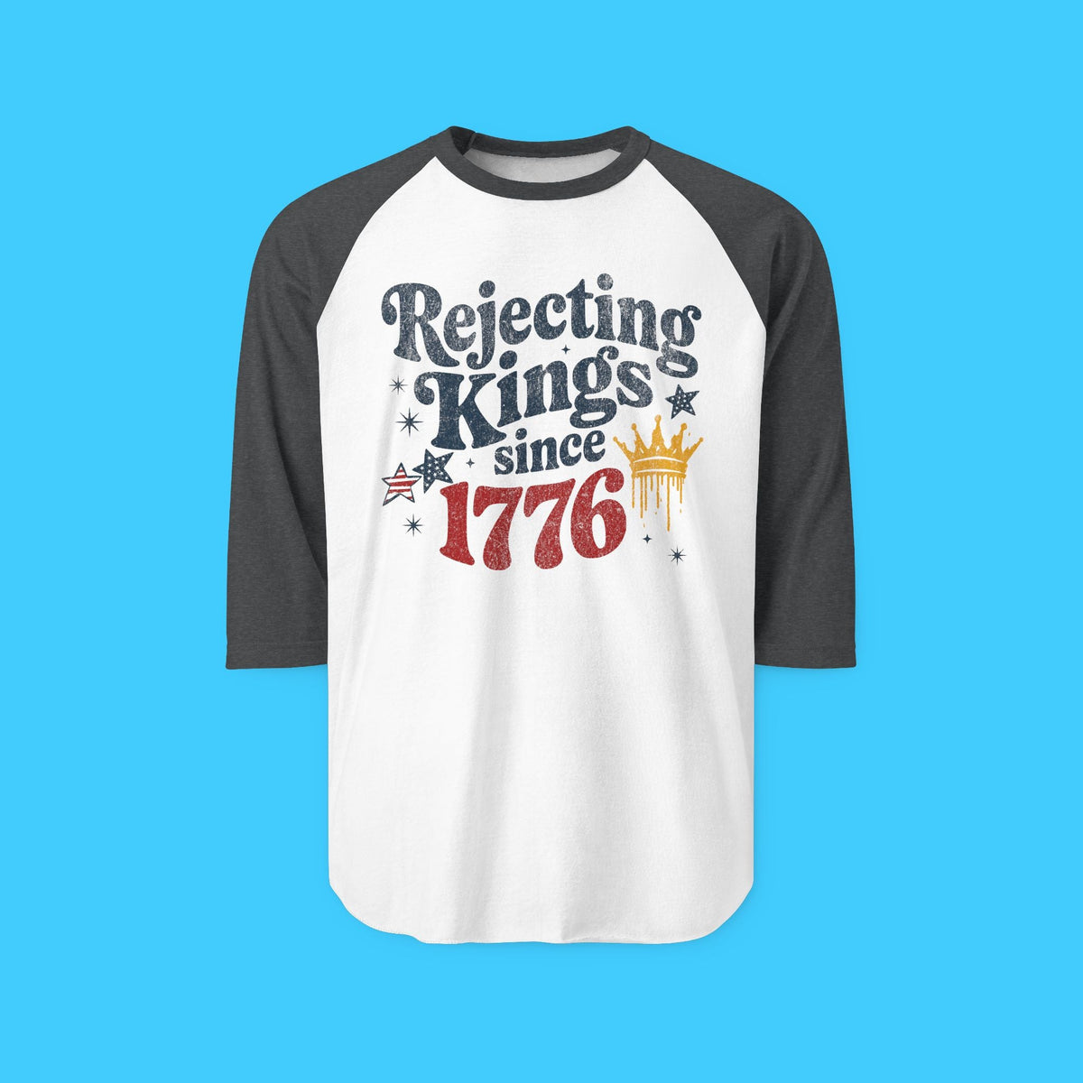 Raglan Shirt — "Rejecting Kings Since 1776" Patriotic 3/4 Sleeve Baseball Tee - Resist Supply