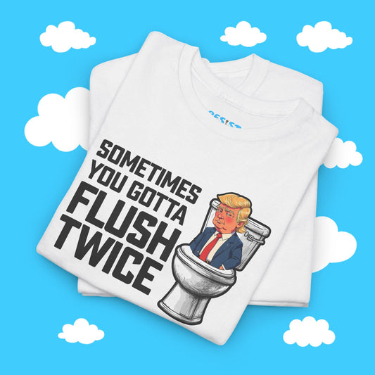 Sometimes You Gotta Flush Twice Tee - Resist Supply #