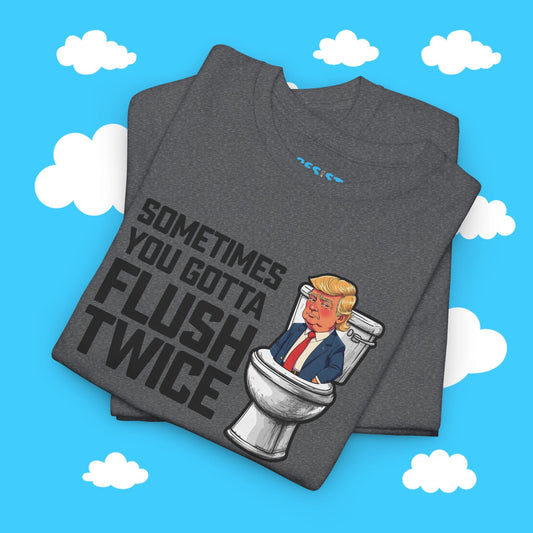 Sometimes You Gotta Flush Twice Tee - Resist Supply #