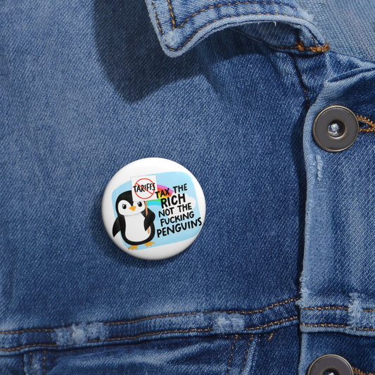 tax the rich not the penguins button - Resist Supply #