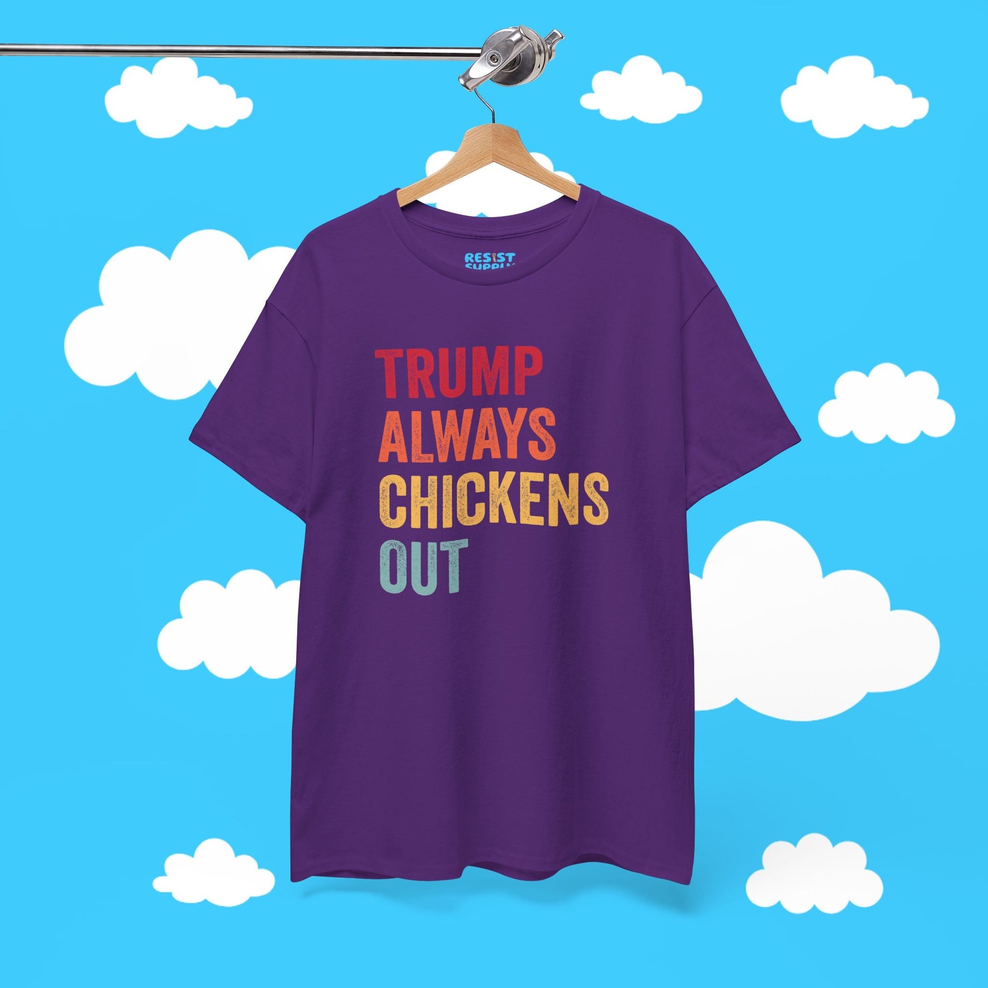 Trump Always Chickens Out - Resist Supply #