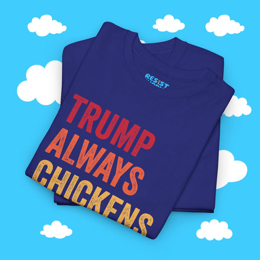 Trump Always Chickens Out - Resist Supply #
