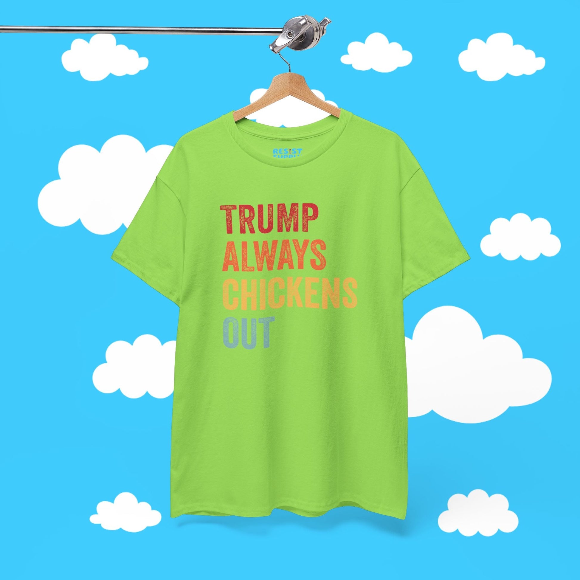 Trump Always Chickens Out - Resist Supply #