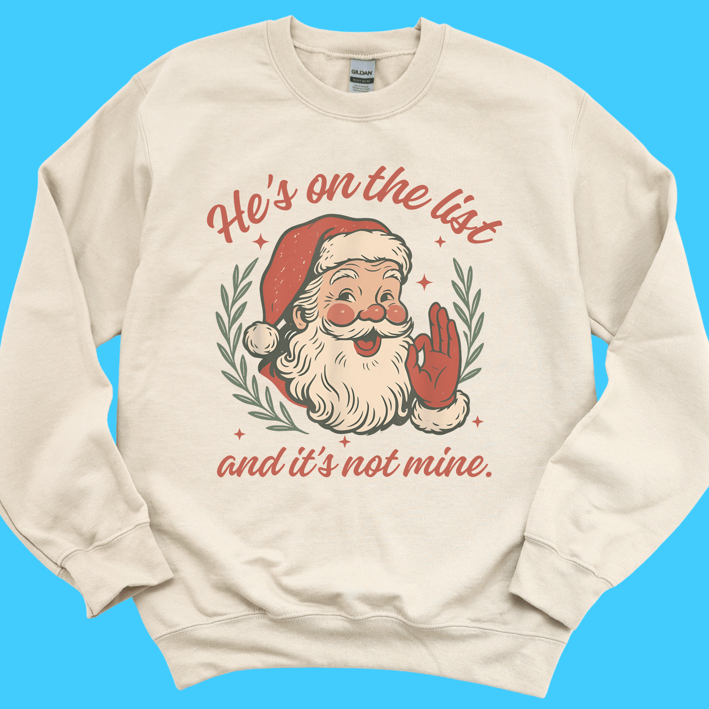 Vintage Santa "He's on the List (and it's not mine)" Sweatshirt - Resist Supply