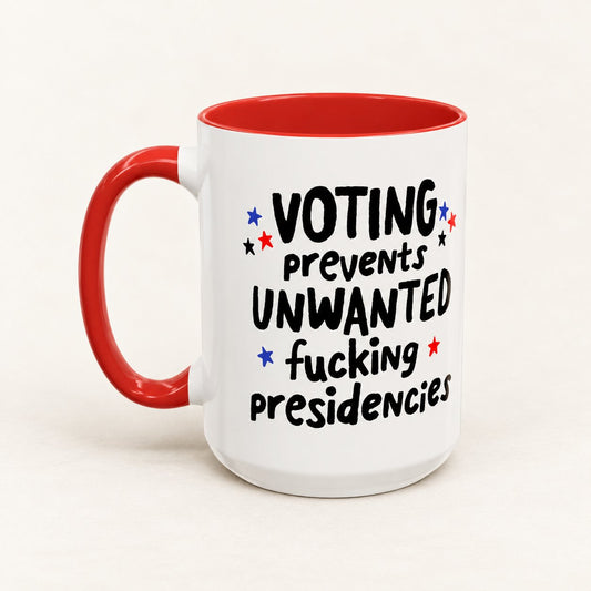 Voting Prevents Unwanted Presidencies Coffee Mug, 15 oz, on a warm off-white background