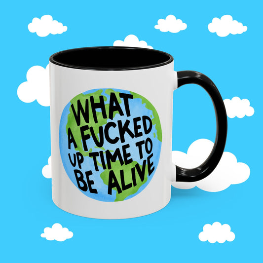 WHAT A F'D UP TIME TO BE ALIVE MUG - Resist Supply #