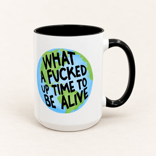What a F'd Up Time to Be Alive Coffee Mug, product view on warm off-white