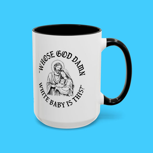 "Whose God Damn White Baby Is This?" Humorous Religious Parody Mug - Resist Supply
