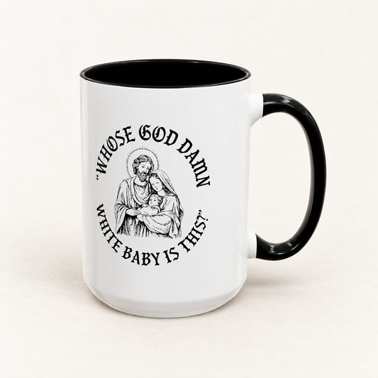 Whose God D*mn White Baby is This? Coffee Mug on warm off-white background
