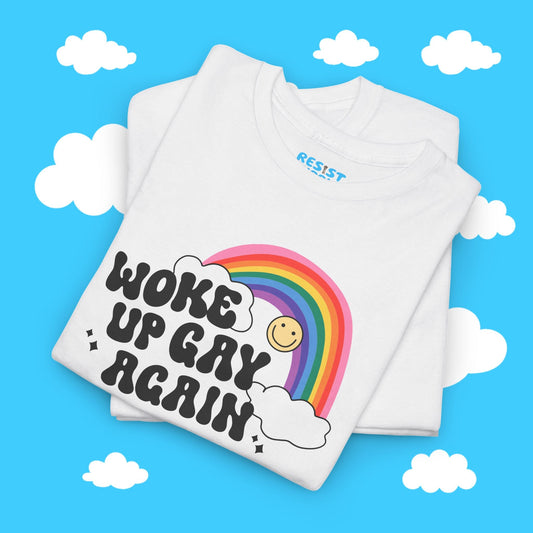 Woke Up Gay Again Tee - Resist Supply #
