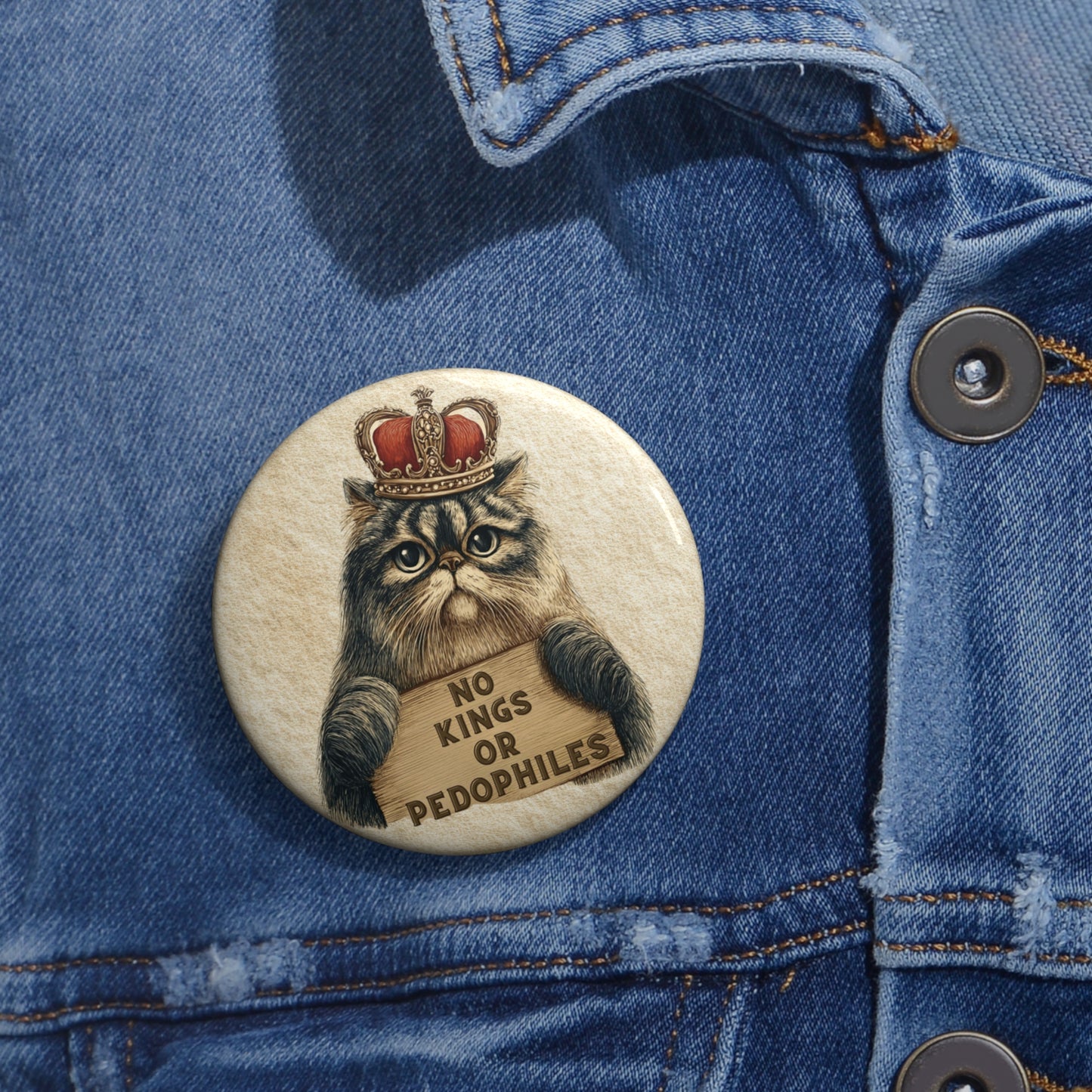 No Kings or Pedophiles Cat Pin Button — Anti-Abuse Protest Lapel Pin