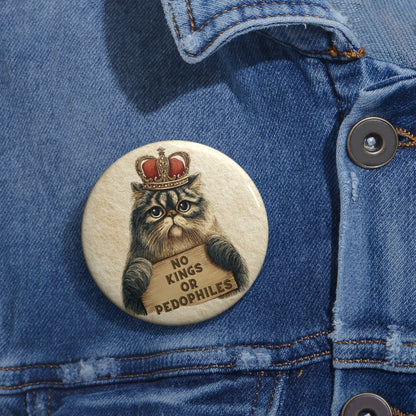 No Kings or Pedophiles Cat Pin Button — Anti-Abuse Protest Lapel Pin