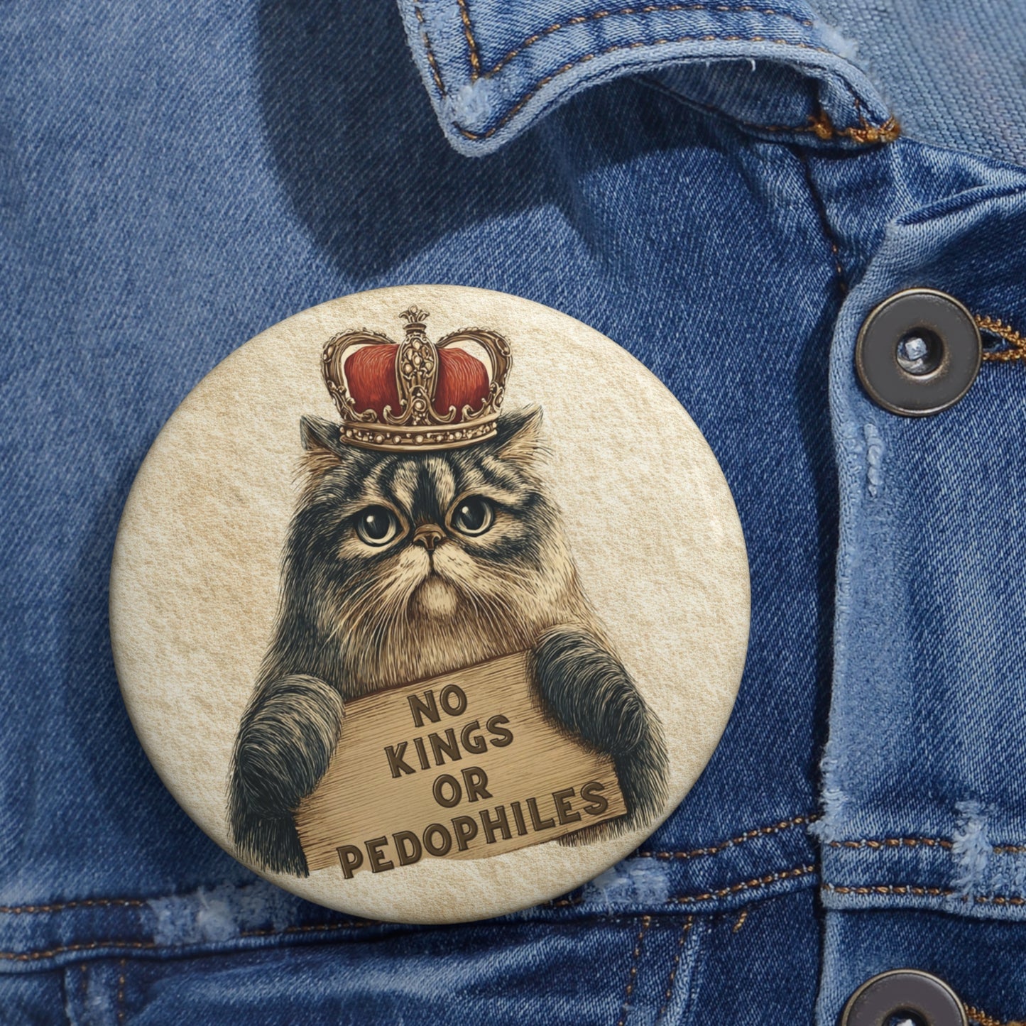 No Kings or Pedophiles Cat Pin Button — Anti-Abuse Protest Lapel Pin