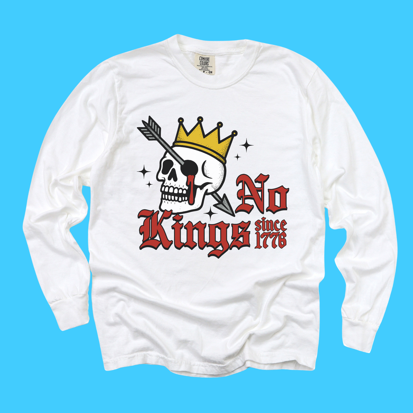 No Kings Since 1776 Long Sleeve Tee