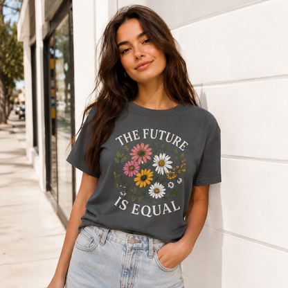 The Future Is Equal Floral T-Shirt – Garment Dyed Heavyweight Tee | Equality Shirt