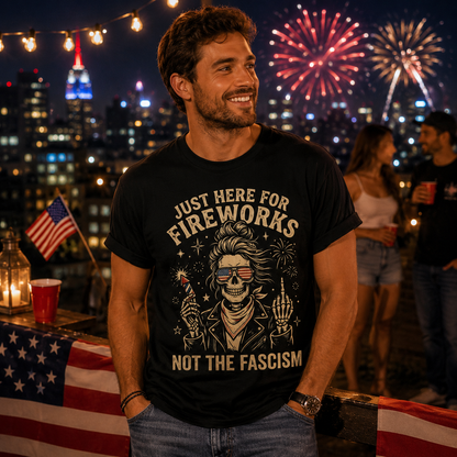 Just Here for Fireworks T-Shirt — Patriotic 4th of July Graphic Tee