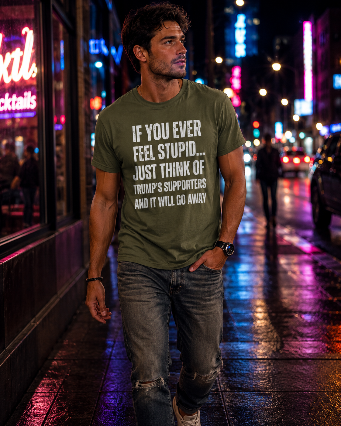 Political Statement T-Shirt — "If You Ever Feel Stupid... Just Think of Trump's Supporters"