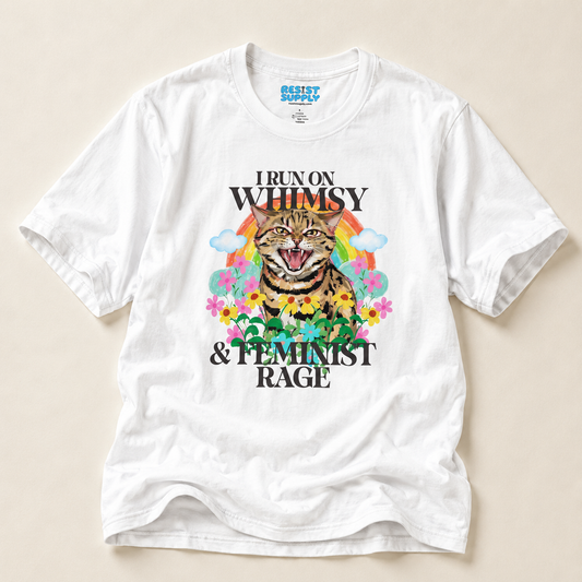 I Run on Whimsy & Feminist Rage Graphic Tee