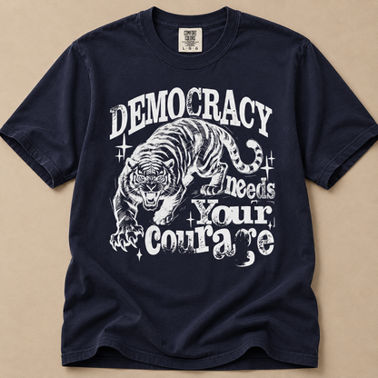Democracy Needs Your Courage Tiger Graphic T-Shirt