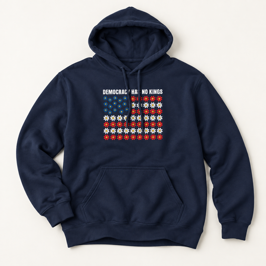 Democracy Has No Kings Hoodie – Midweight Fleece Pullover | Patriotic Activist Political Hoodie