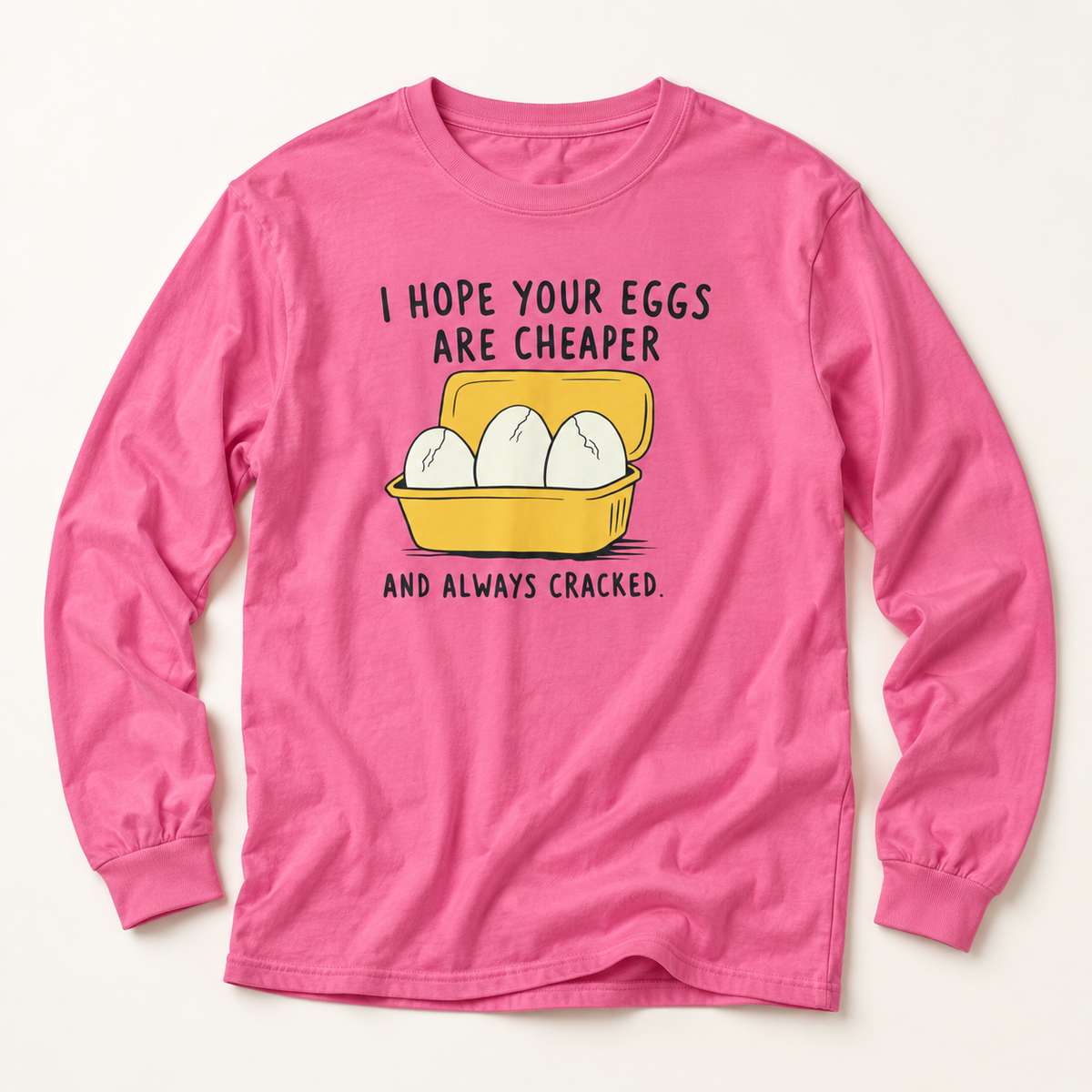 Cracked Eggs Long Sleeve T-Shirt – Soft Cotton Graphic Tee | Funny Activist Equality Political Shirt