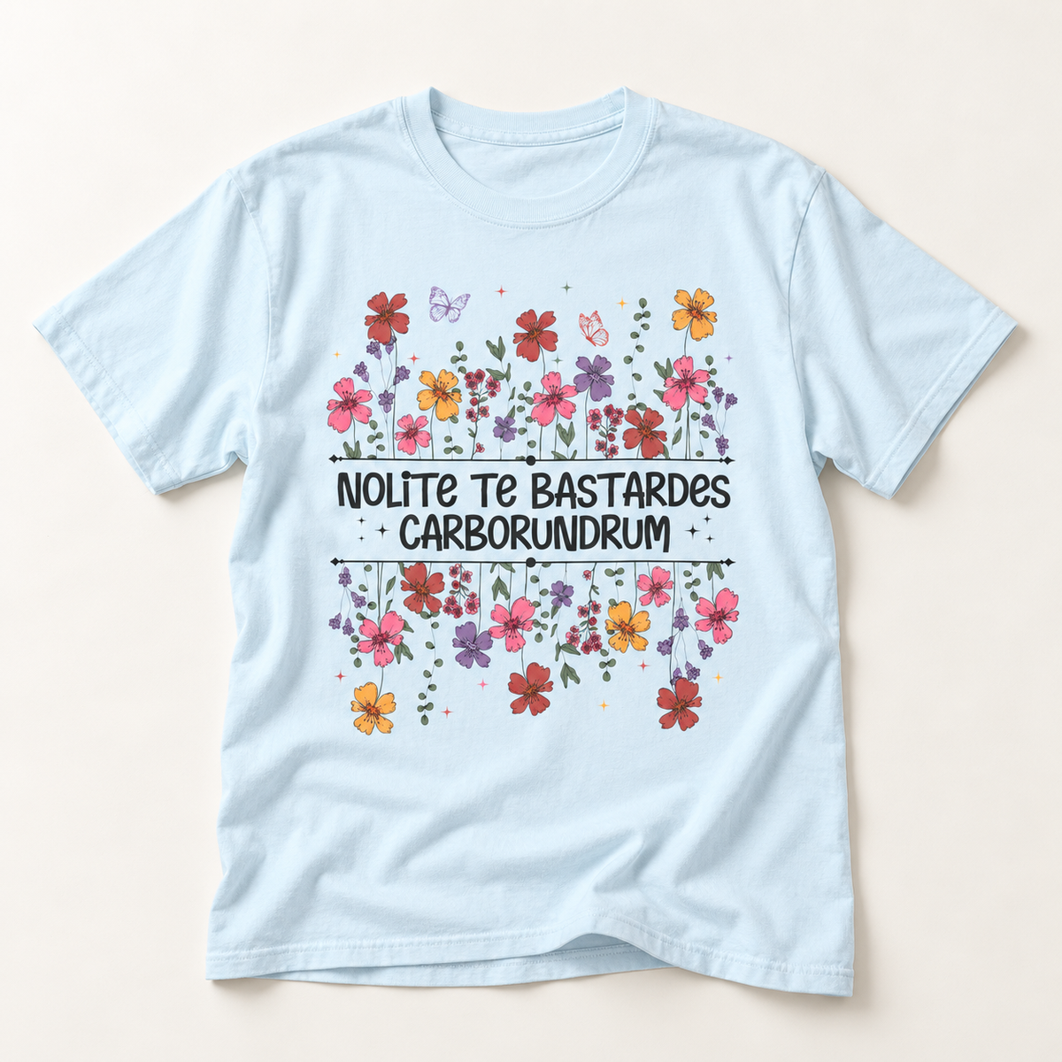 Nolite Te Bastardes Carborundrum Tee (Don't Let the Bastards Grind You Down)