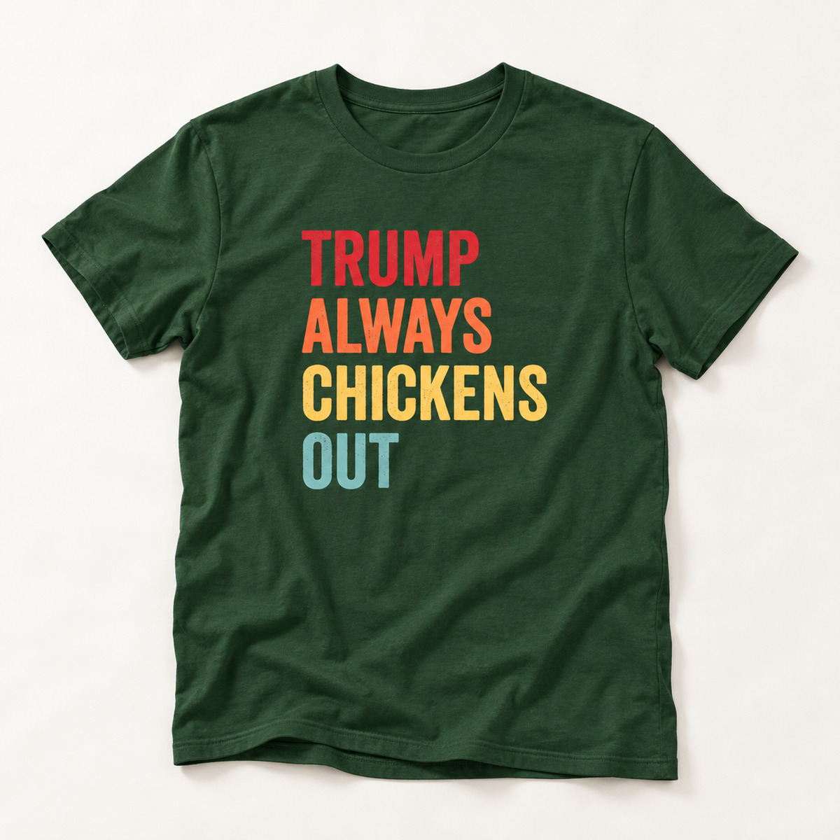 Colorful Trump Always Chickens Out T-Shirt