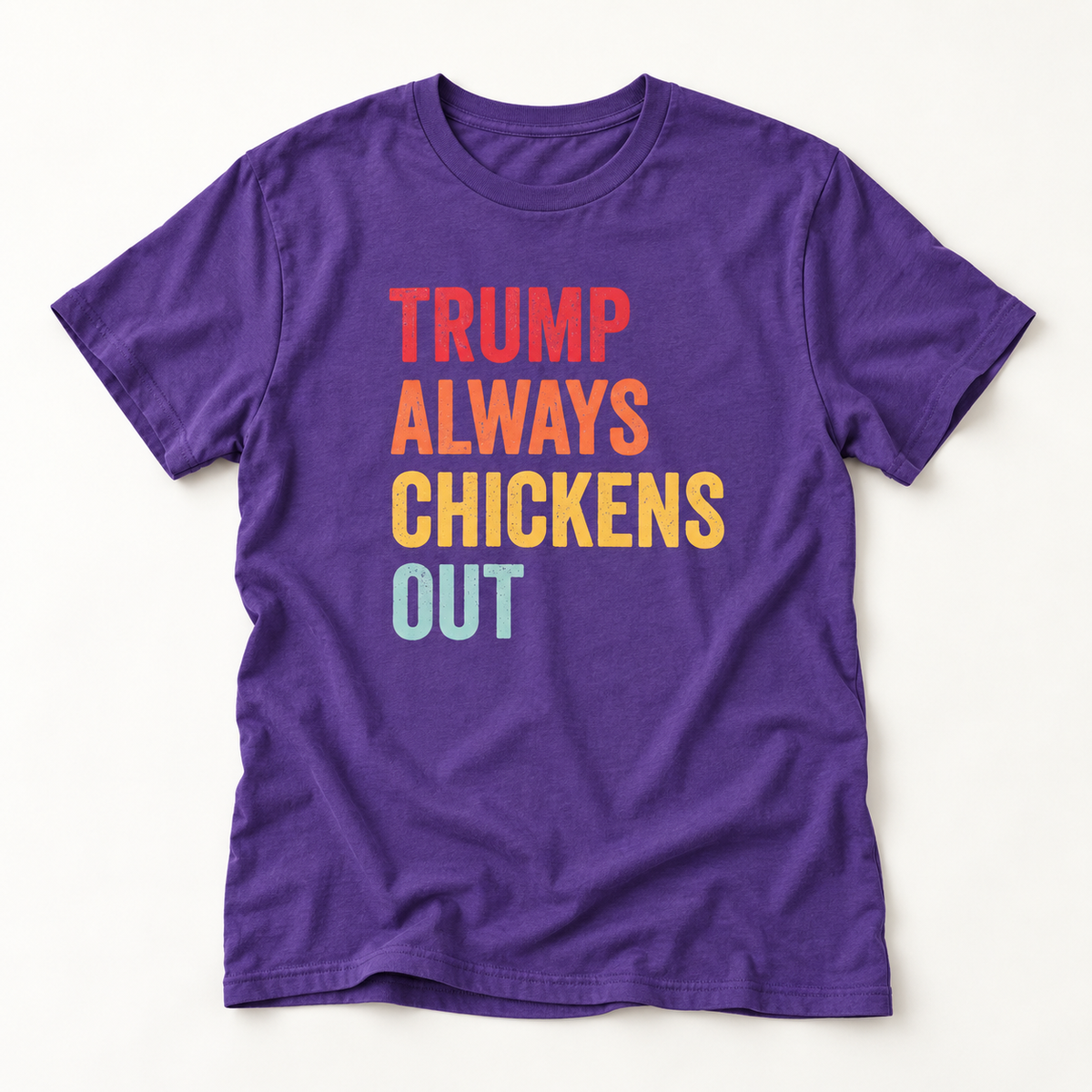 Colorful Trump Always Chickens Out T-Shirt