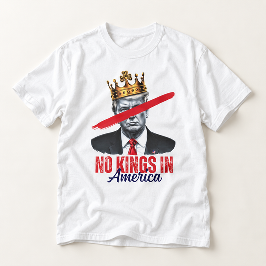 No Kings in America T-Shirt — Anti-Monarchy Patriotic Graphic Tee