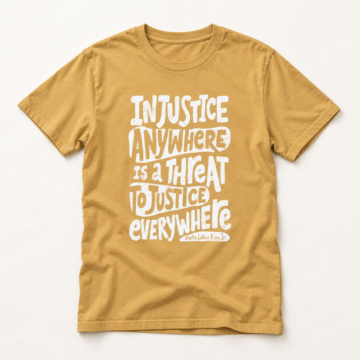 T-Shirt — “Injustice Anywhere Is A Threat To Justice Everywhere” Quote Tee