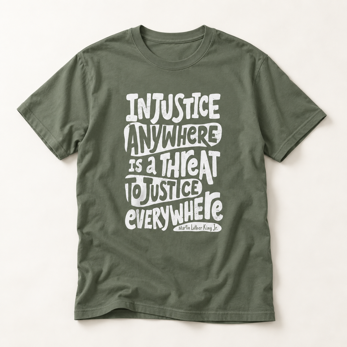 T-Shirt — “Injustice Anywhere Is A Threat To Justice Everywhere” Quote Tee