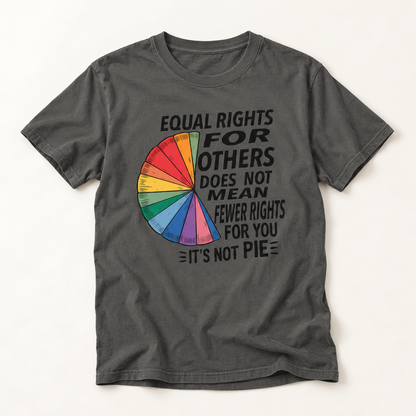 Equal Rights For Others Rainbow Pie T-Shirt — It's Not Pie Tee