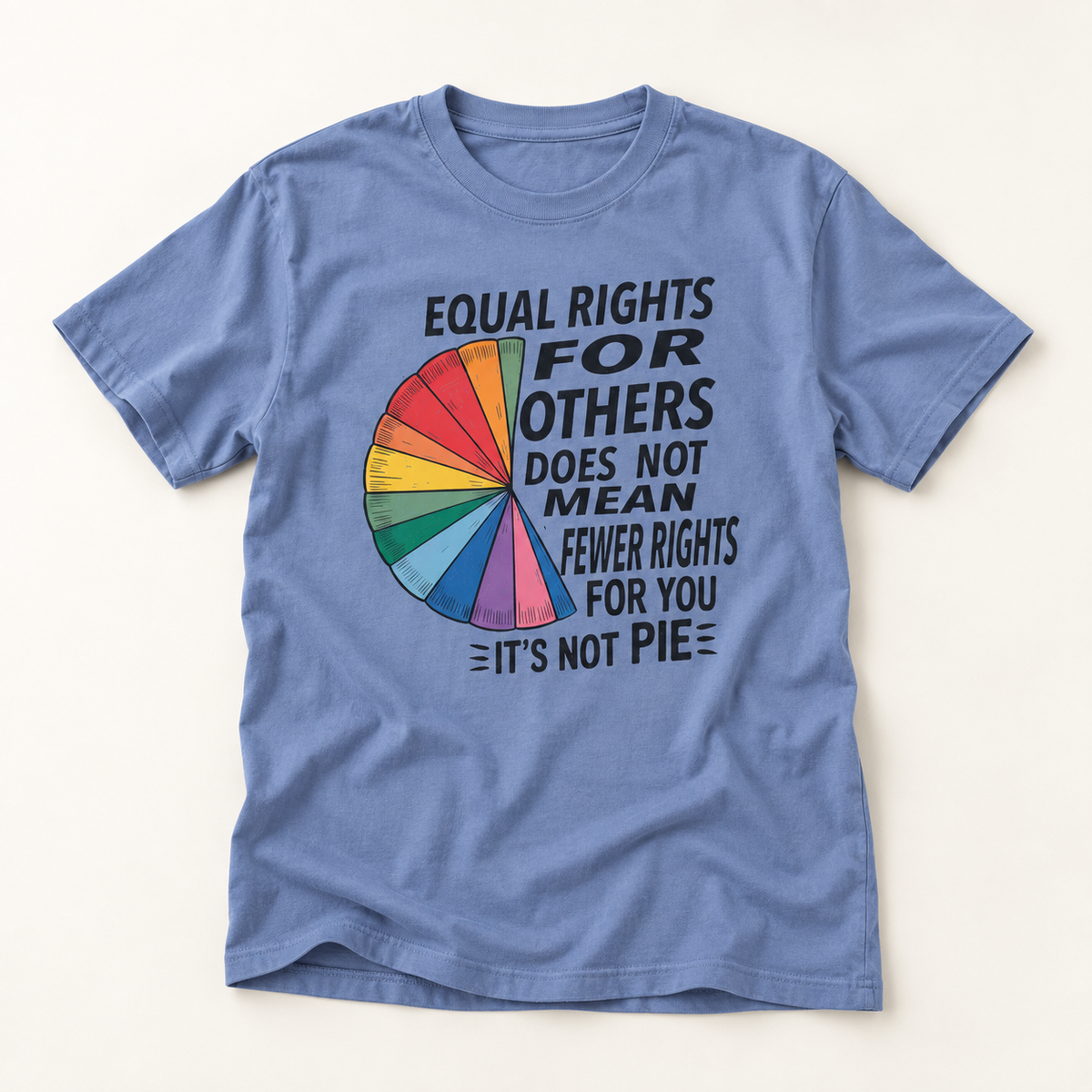 Equal Rights For Others Rainbow Pie T-Shirt — It's Not Pie Tee