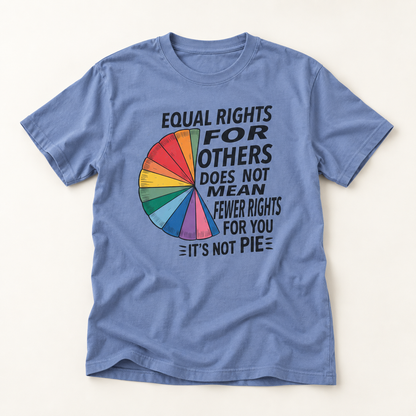 Equal Rights For Others Rainbow Pie T-Shirt — It's Not Pie Tee