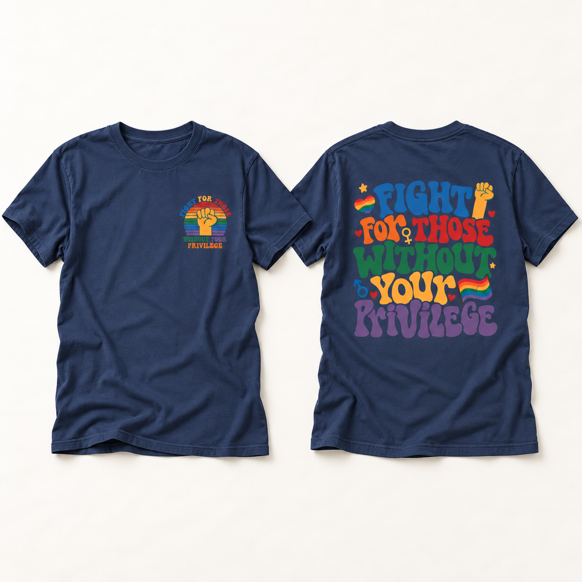 "Fight for Those Without Your Privilege" Rainbow Social Justice Tee