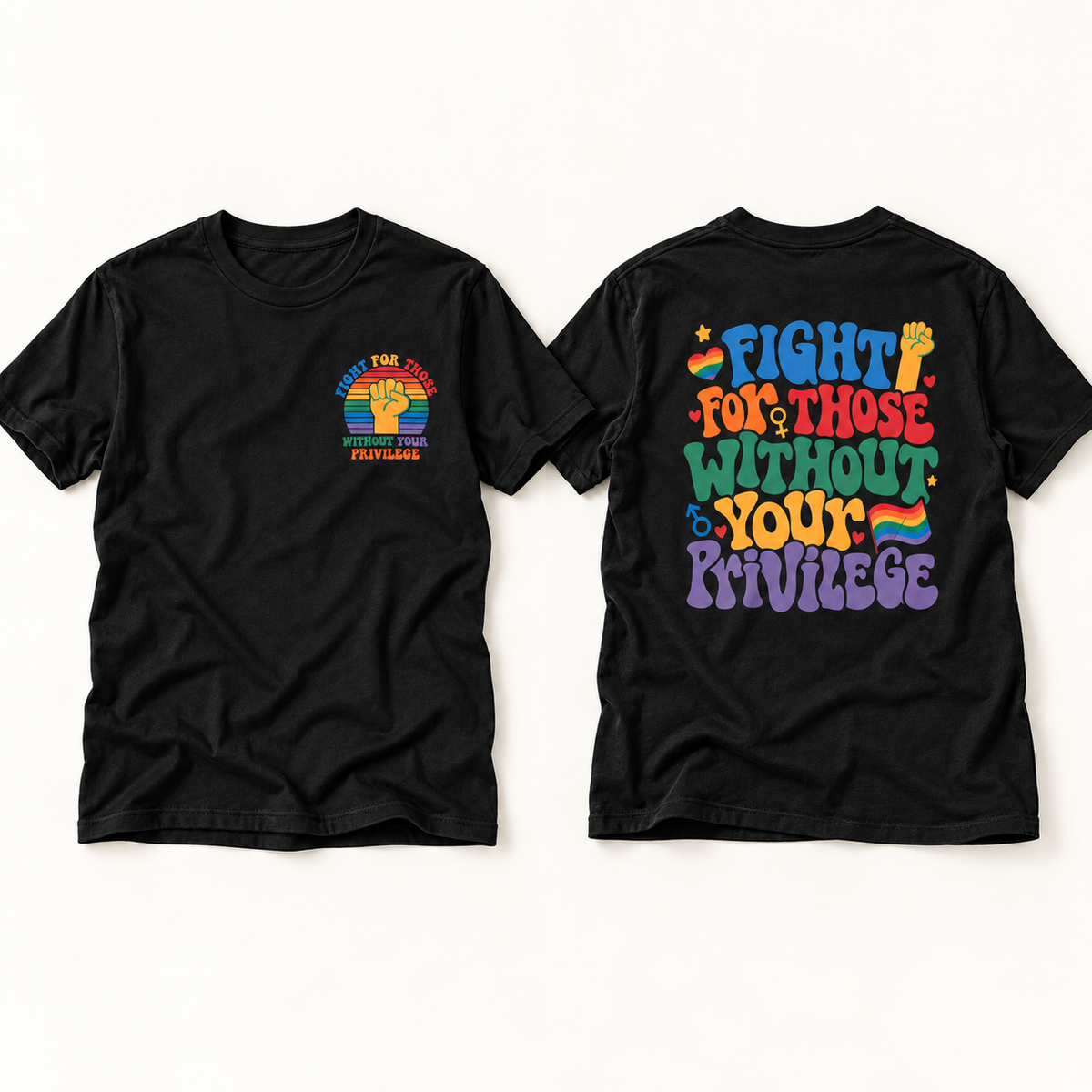 "Fight for Those Without Your Privilege" Rainbow Social Justice Tee