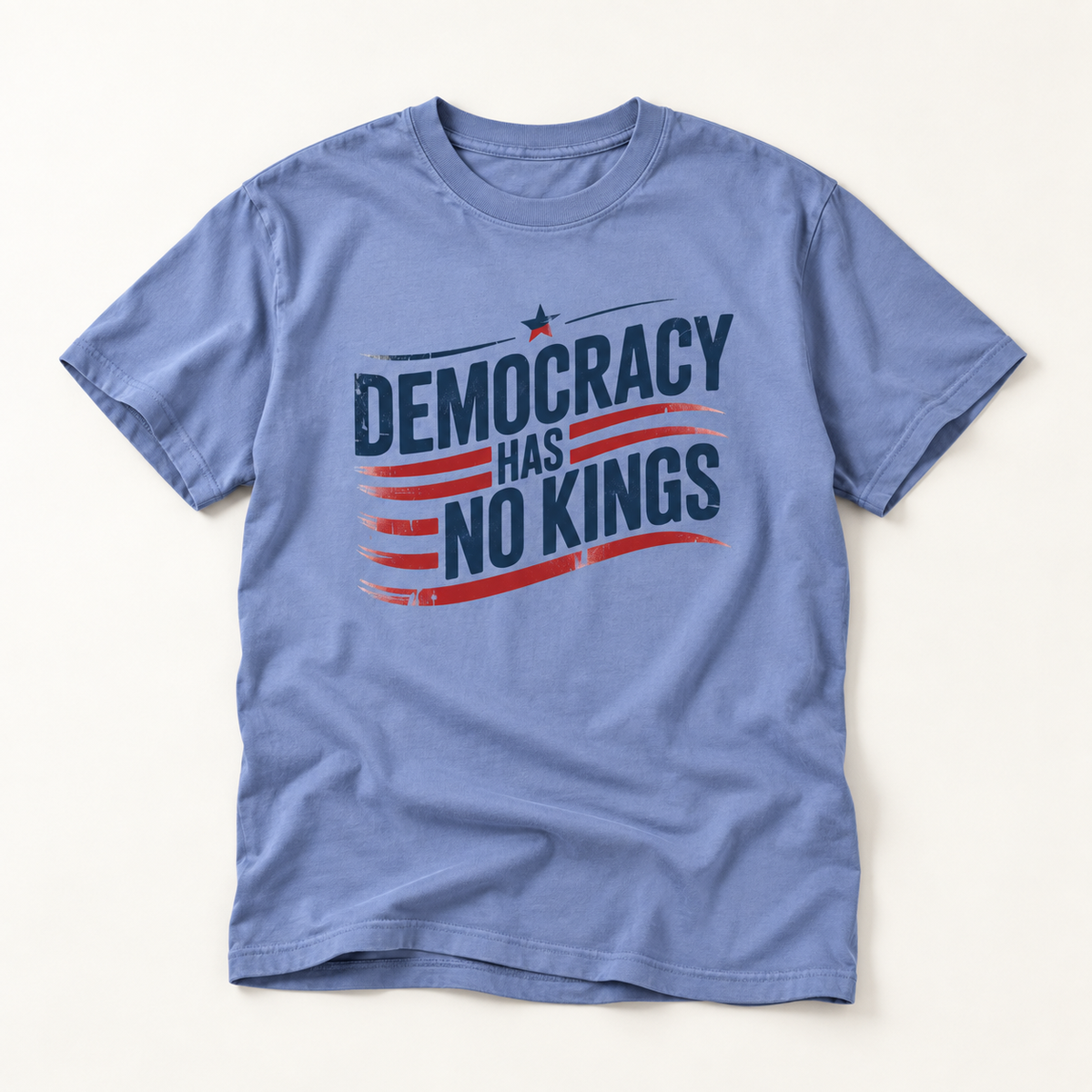 Democracy Has No Kings T-Shirt — Patriotic Political Statement Tee