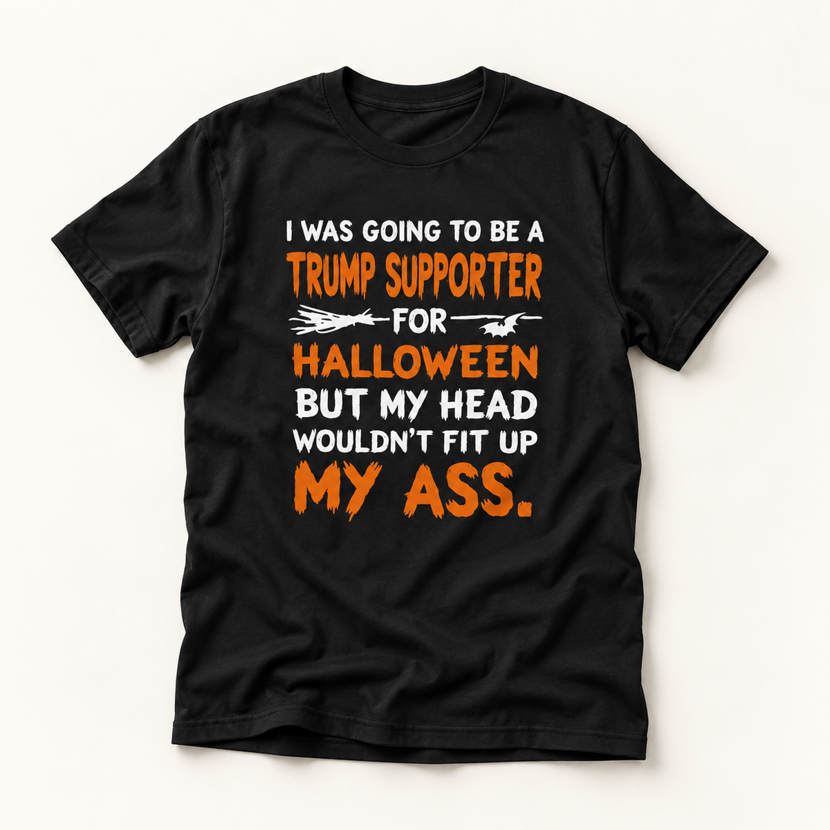 Political Halloween T-Shirt — “I Was Going to Be a Trump Supporter for Halloween…”