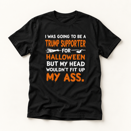 Political Halloween T-Shirt — “I Was Going to Be a Trump Supporter for Halloween…”
