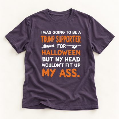 Political Halloween T-Shirt — “I Was Going to Be a Trump Supporter for Halloween…”