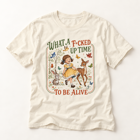 Vintage Woodland T-Shirt — “What a F*cked Up Time to Be Alive” Graphic