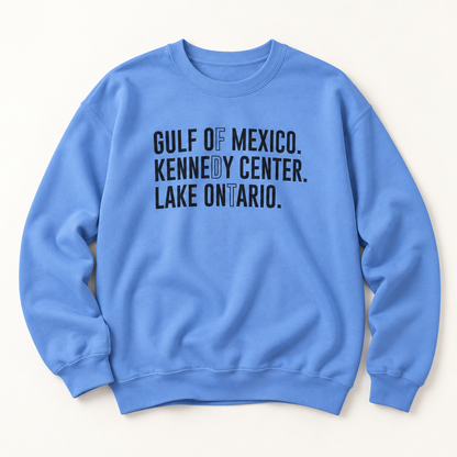 Gulf of Mexico. Kennedy Center. Lake Ontario. Crewneck Sweatshirt
