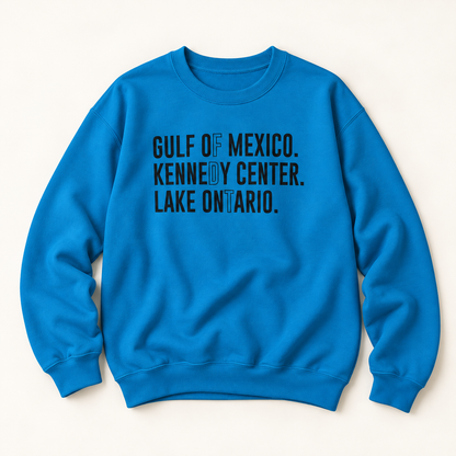 Gulf of Mexico. Kennedy Center. Lake Ontario. Crewneck Sweatshirt