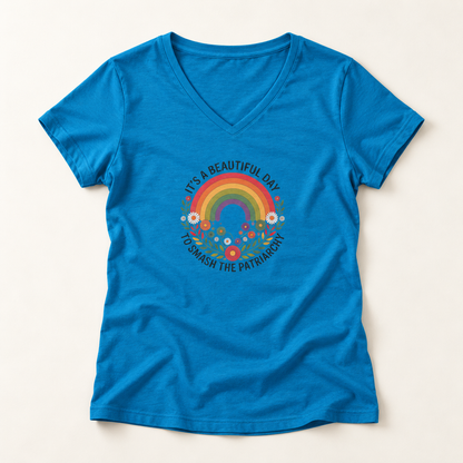 It's a Beautiful Day to Smash the Patriarchy V-Neck T-Shirt