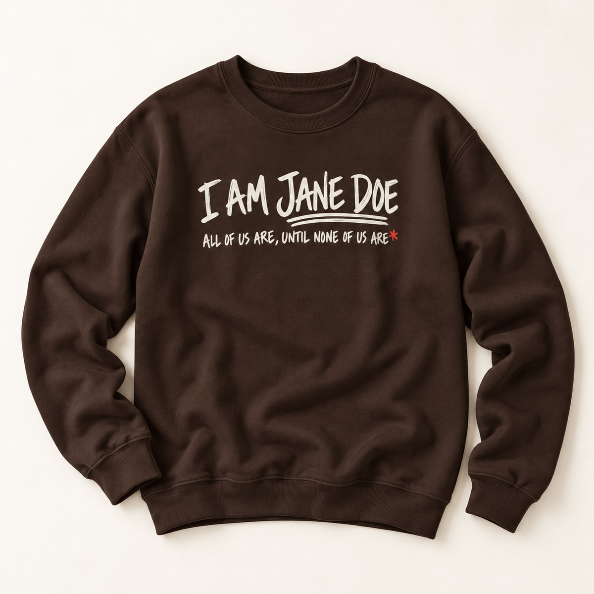 Jane Doe Solidarity Sweatshirt — "I Am Jane Doe: All of Us Are, Until None of Us Are"