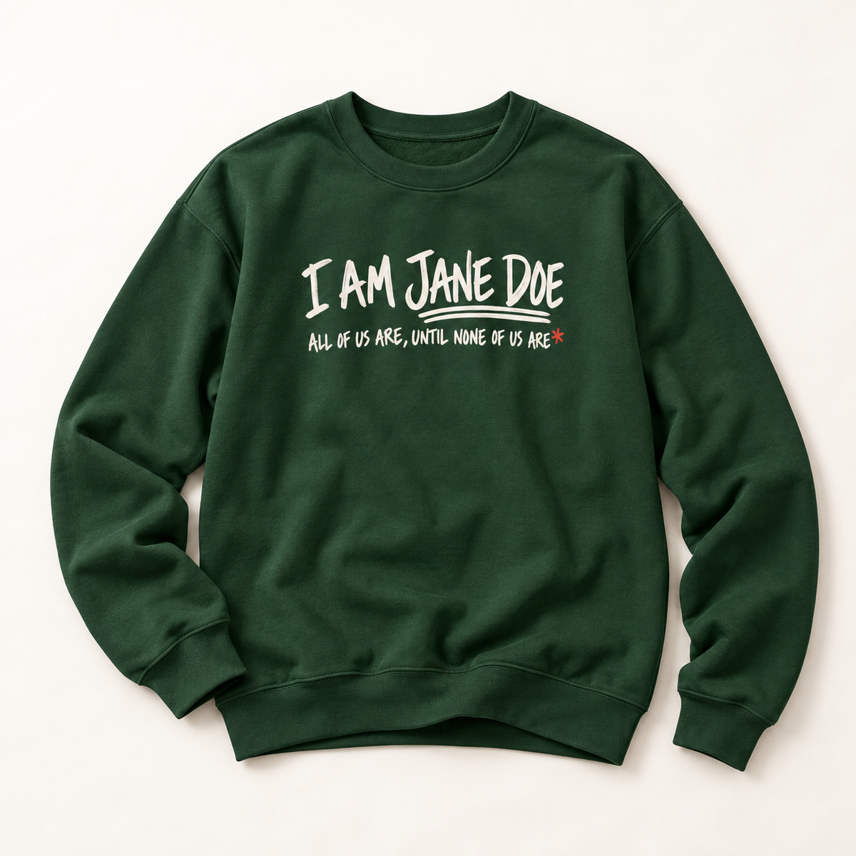 Jane Doe Solidarity Sweatshirt — "I Am Jane Doe: All of Us Are, Until None of Us Are"